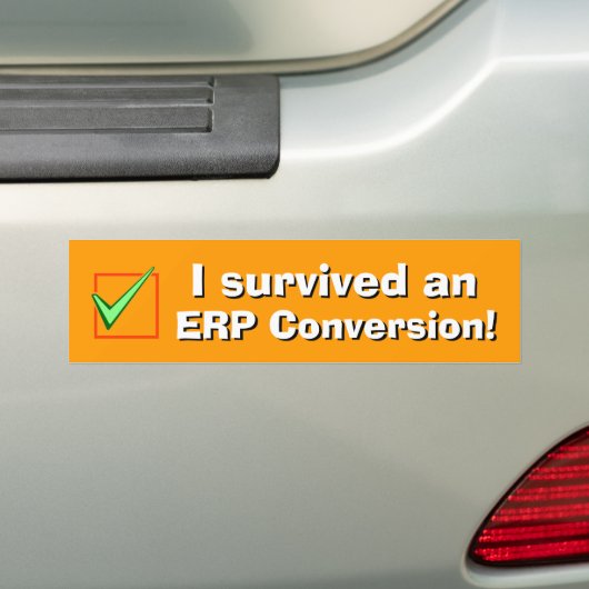 Ik heb een ERP-conversie overleefd! Bumpersticker (Op auto)