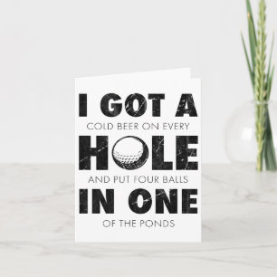 Ik heb een gaatje in een Mannen golfgrappige quote Kaart