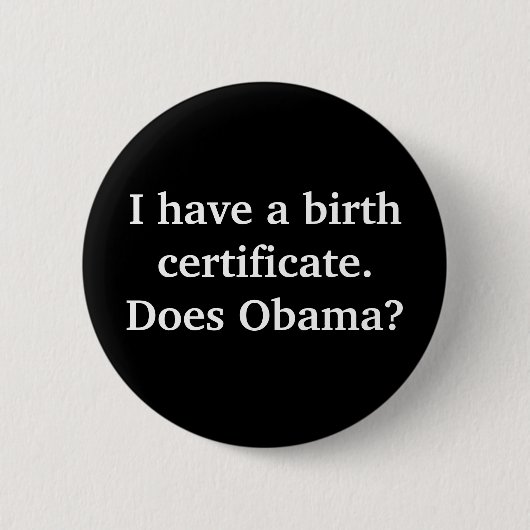 Ik heb een geboortebewijs. Is Obama dat? Ronde Button 5,7 Cm (Voorkant)