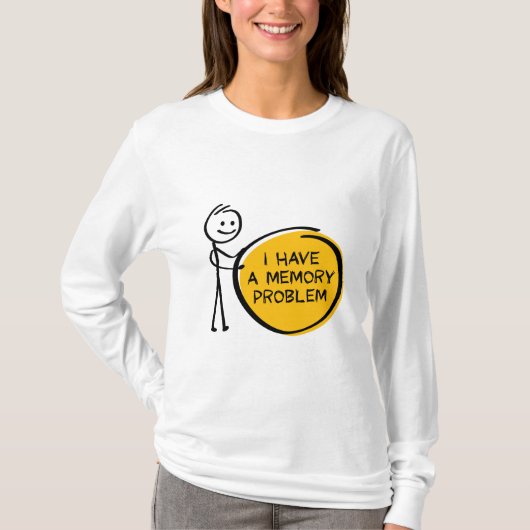 Ik heb een geheugen probleem. Alzheimer, dementie. T-shirt (Voorkant)