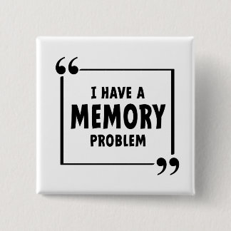 Ik heb een geheugen probleem. Alzheimer, dementie. Vierkante Button 5,1 Cm