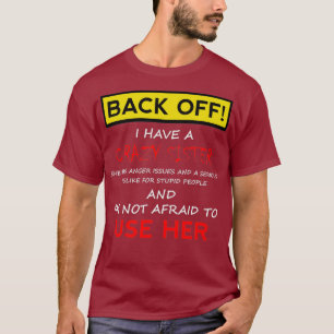 Ik heb een gek zuster Funny Mannen Vrouwen T-shirt