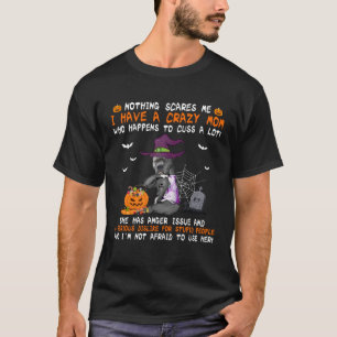 Ik heb een gekke moeder pitbull hond heks Hallowee T-shirt