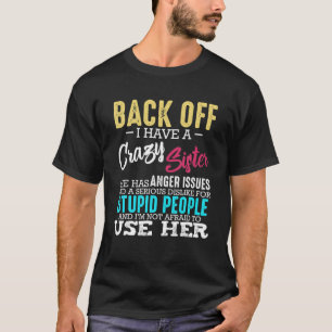 Ik heb een gekke zuster en ik ben niet bang. t-shirt