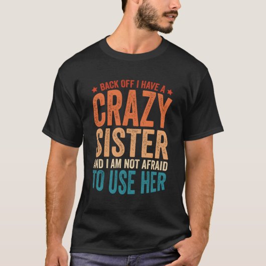 Ik heb een gekke zuster. t-shirt (Voorkant)
