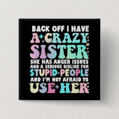 Ik heb een gekke zuster. vierkante button 5,1 cm (Voorkant)