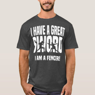Ik heb een geweldig zwaard schermer wit t-shirt