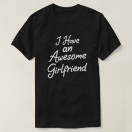 Ik heb een Geweldige Vriendin Valentijnsdag T-shirt