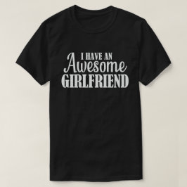 Ik heb een Geweldige Vriendin Valentijnsdag T-shirt