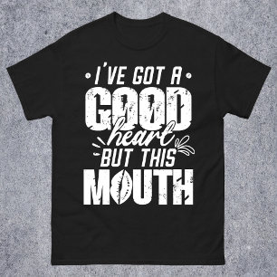 Ik heb een goed hart maar deze mond Funny Saying T-shirt