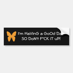 Ik heb een goede dag, dus ik kan het niet opknappe bumpersticker