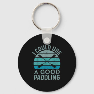 Ik heb een goede paddling nodig... sleutelhanger