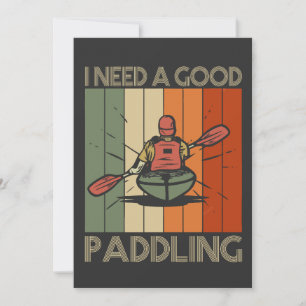 Ik heb een goede peddel nodig Funny Kayaking paddl Kaart