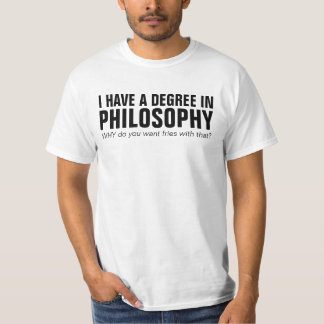 Ik heb een graad in filosofie - grappig shirt