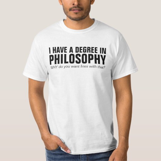 Ik heb een graad in filosofie - grappig shirt (Voorkant)