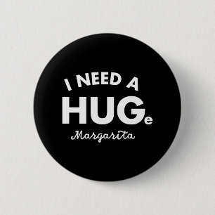 Ik heb een groot Margarita Shirt nodig Funny Cinco Ronde Button 5,7 Cm
