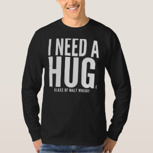 Ik heb een grote glaasje mout whisky nodig t-shirt