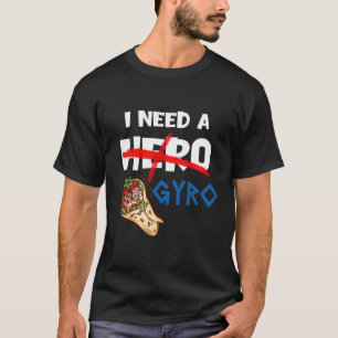 Ik heb een gyro Griekse vlag eten Tzatsiki nodig T-shirt