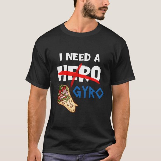 Ik heb een gyro Griekse vlag eten Tzatsiki nodig T-shirt (Voorkant)