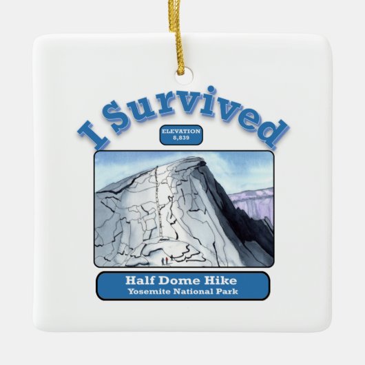 Ik heb een halve Dome Hike overleefd Keramisch Ornament (Voorkant)