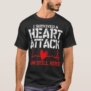 Ik heb een hartaanval doorstaan t-shirt