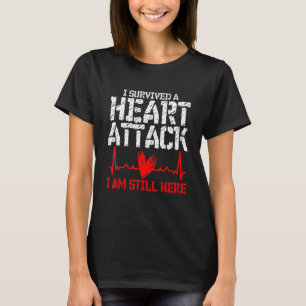 Ik heb een hartaanval doorstaan t-shirt