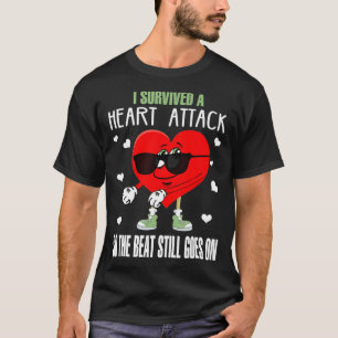 Ik heb een hartaanval overleefd, dus de slag gaat  t-shirt