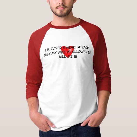 Ik heb een hartaanval overleefd t-shirt (Voorkant)