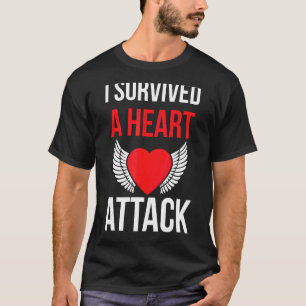 Ik heb een hartaanval overleefd. t-shirt