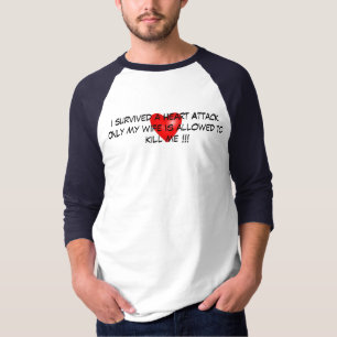 Ik heb een hartaanval overleefd t-shirt