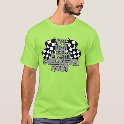 Ik heb een heel goed gecontroleerd verleden geleid t-shirt (Voorkant)