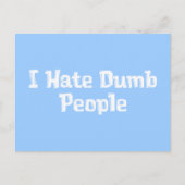 Ik heb een hekel aan domme mensen briefkaart (Voorkant)
