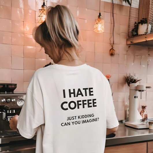 Ik heb een hekel aan koffie, gewoon een grapje, ku t-shirt