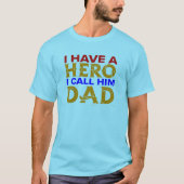 Ik heb een held die ik papa noem t-shirt (Voorkant)