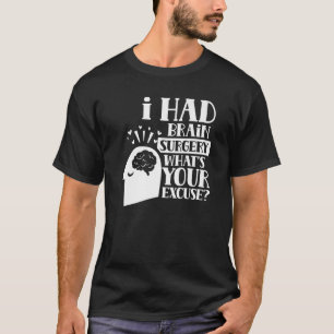 Ik heb een hersenoperatie ondergaan. Wat is jouw e T-shirt