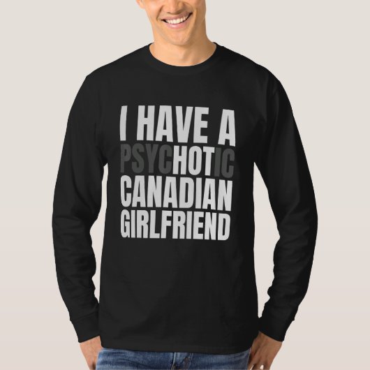 Ik heb een hete Canadese Vriendin Funny Boyfriend T-shirt (Voorkant)