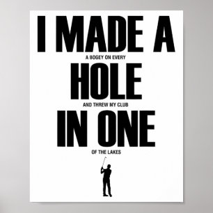 Ik heb een hole-in-one gemaakt Funny Golf Shirt Go Poster
