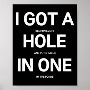 Ik heb een hole-in-one, grappige bier drinkende di poster