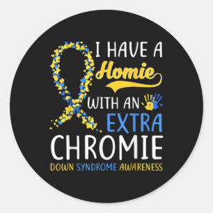 Ik heb een homie met een extra chroomlaagsyndroom ronde sticker