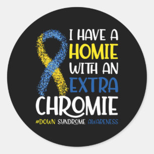 Ik heb een homie met een extra chroomlaagsyndroom ronde sticker