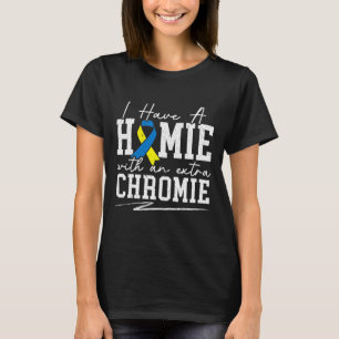 Ik heb een homie met een extra chroomlaagsyndroom t-shirt