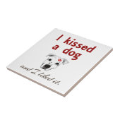 Ik heb een hond gekust tegeltje (Zijkant)