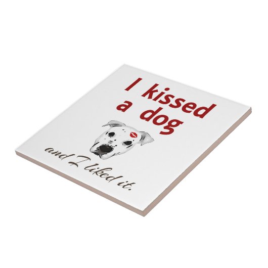 Ik heb een hond gekust tegeltje (Zijkant)