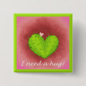 Ik heb een Hug Heart Cactus nodig Vierkante Button 5,1 Cm (Voorkant)