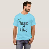 Ik heb een hug nodig t-shirt (Voorkant volledig)