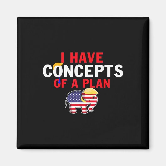 Ik heb een idee van een grappig plan van Trump Har Magneet (Voorkant)