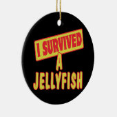 IK HEB EEN JELLYFISH OVERLEVEN KERAMISCH ORNAMENT (Rechts)