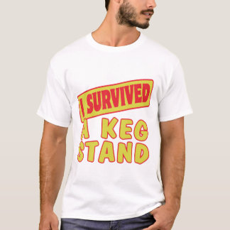 IK HEB EEN KEG STAND OVERLEVEN T-SHIRT