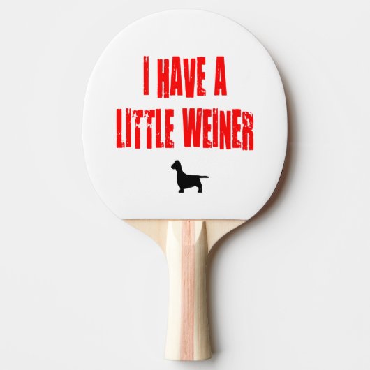 Ik heb een kleine Weiner grap Tafeltennisbatje (Voorkant)