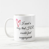 Ik heb een knuffel nodig die HR ongepast zou vinde Koffiemok (Links)